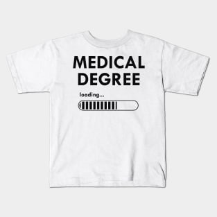 Medical Student - Medical degree loading Kids T-Shirt